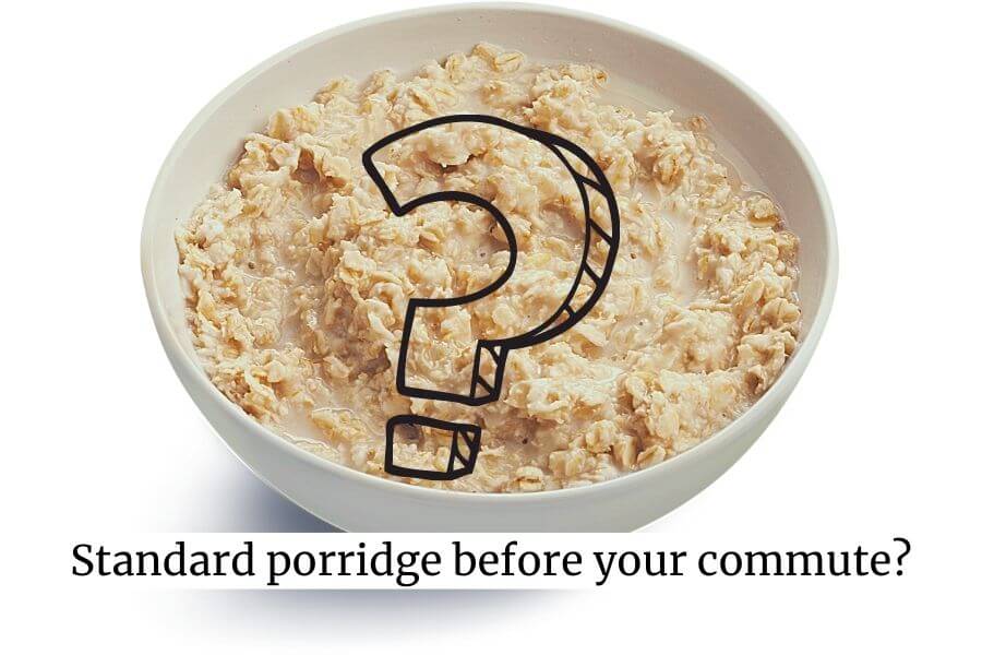 Bowl of porridge. Should you eat before your commute?
