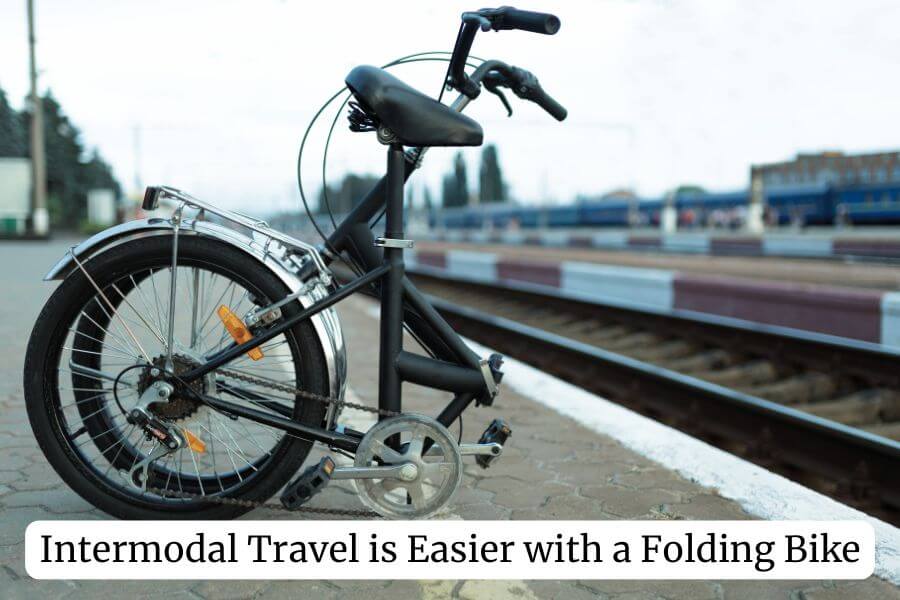 A folding bike is perfect for intermodular travel.