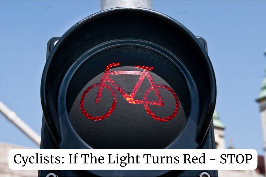 Cyclists - If the lights turn red, stop.