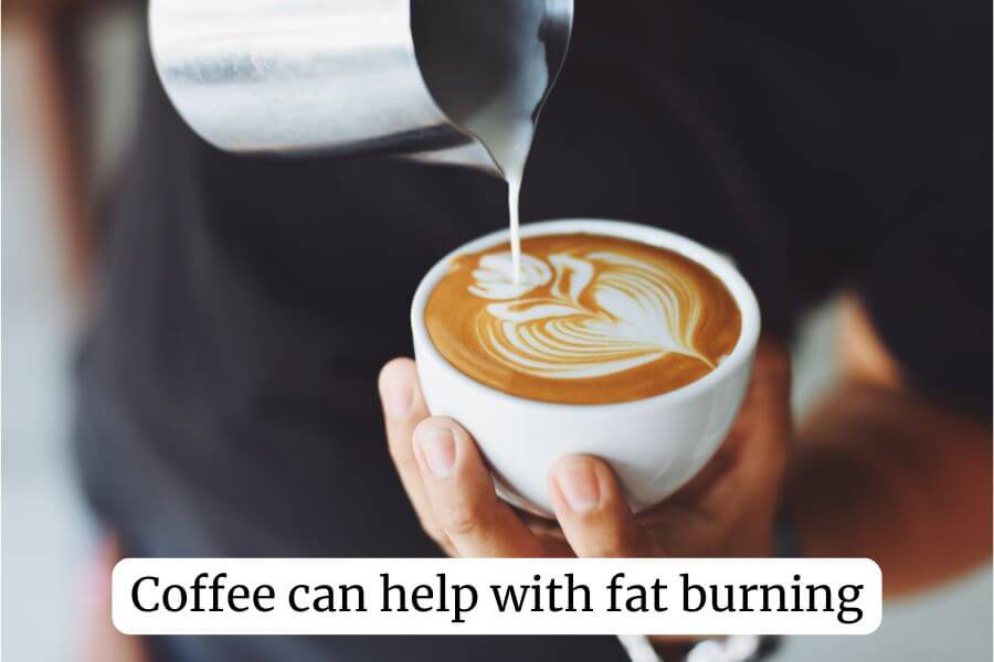 Coffee can help with fat burning