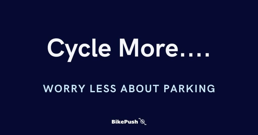cycle more,  worry less about parking - quote